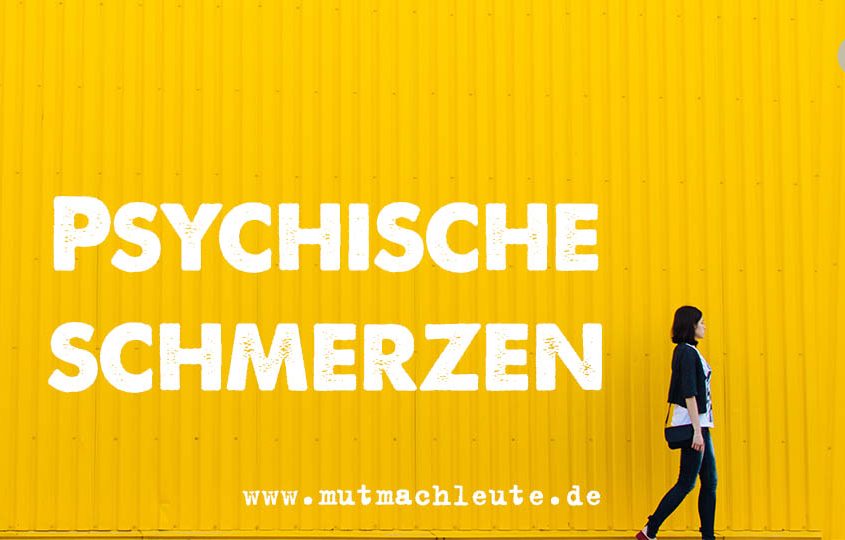 Mutmachleute Psychische Schmerzen